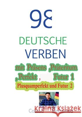 98 Deutsche Verben Mit Präsens, Präteritum .... Mohamed, Colaad 9783738651935 Books on Demand