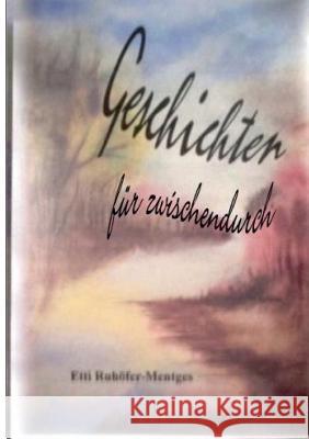Geschichten für zwischendurch Edith Ruhöfer-Mentges 9783738651959 Books on Demand