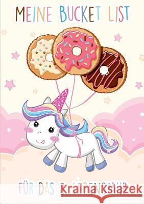 Die Bucket List für das 8. Lebensjahr - Ein Tagebuch und Journal zum Ausfüllen - 50 Dinge, die man mit 8 Jahren erleben sollte - Mädchen Geschenke 8 Jahre: Ein Tagebuch und Journal für Erlebnisse für  Fabienne Andel 9783738653816