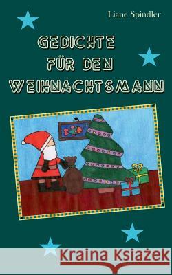 Gedichte für den Weihnachtsmann Liane Spindler 9783738654127 Books on Demand