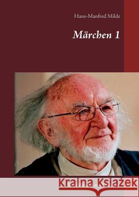 Märchen 1: Erzählungen aus Schlesien Milde, Hans-Manfred 9783738654516 Books on Demand