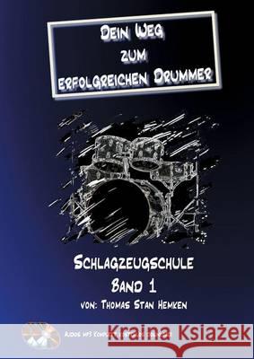 Dein Weg zum erfolgreichen Drummer Band 1: Schlagzeugschule Band 1 Hemken, Thomas Stan 9783738655056 Books on Demand