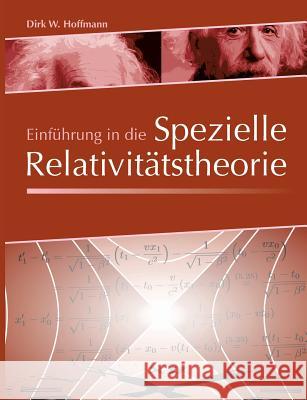 Einführung in die Spezielle Relativitätstheorie Dirk Hoffmann 9783738658071 Books on Demand