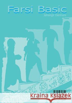 Farsi Basic : Farsi für Anfänger, Buch ist in Farsi geschrieben! Jahangir Dermani 9783738658644 Books on Demand
