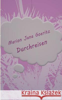 Durchreisen Marion Jana Goeritz 9783738659030 Books on Demand