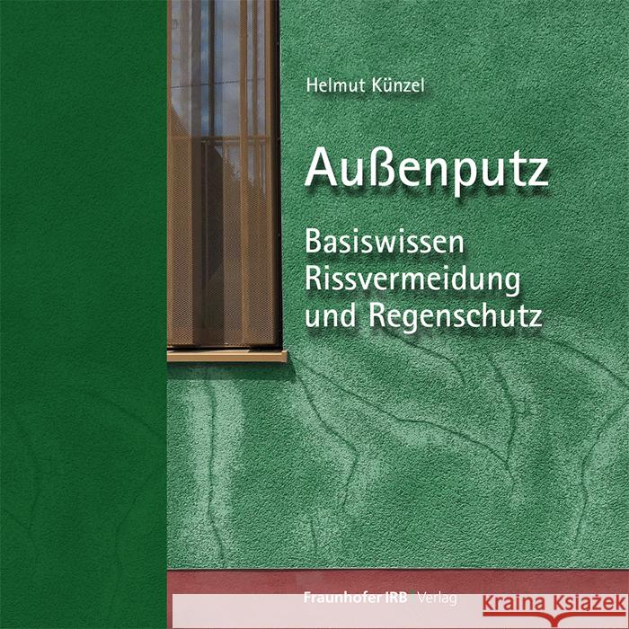 Außenputz. Künzel, Helmut 9783738808698 Fraunhofer IRB Verlag