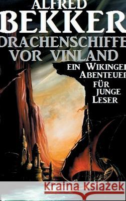 Drachenschiffe vor Vinland Alfred Bekker 9783738900651 Uksak E-Books