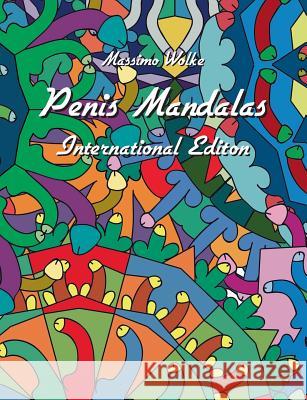 Penis Mandalas - International Edition Massimo Wolke 9783739203706 Books on Demand