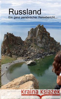 Russland: Eine sehr persönliche Reise Norbert Lichtenauer 9783739204222 Books on Demand