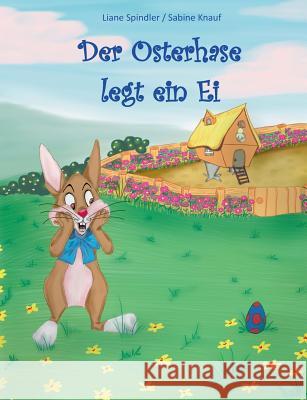 Der Osterhase legt ein Ei Liane Spindler 9783739204239 Books on Demand