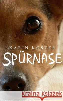 Spürnase Karin Köster 9783739204383 Books on Demand