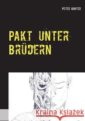 Pakt unter Brüdern: Das Geheimnis der Familie Kondere Peter Kooter 9783739204680