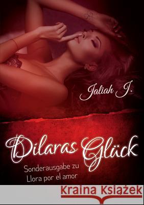 Llora por el amor 9 - Dilaras Glück: Sonderausgabe Jaliah J 9783739207049 Books on Demand