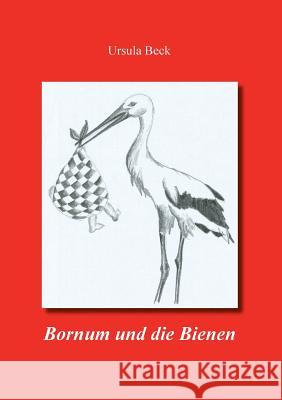 Bornum und die Bienen Ursula Beck 9783739207094 Books on Demand