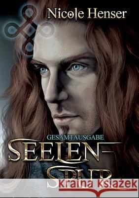 Seelenspur: Gesamtausgabe Nicole Henser 9783739209876 Books on Demand
