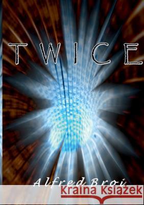 Twice Alfred Broi 9783739211121 Books on Demand