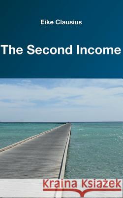 The Second Income Eike Clausius 9783739211886