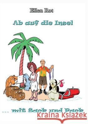 Ab auf die Insel mit Sack und Pack: Auswandern, Karibik, Humor, Hunde Rot, Ellen 9783739211930 Books on Demand