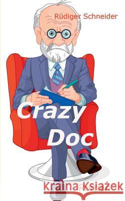 Crazy Doc: Roman Schneider, Rüdiger 9783739215501