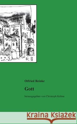 Gott Otfried Reinke, Christoph Kühne 9783739215969