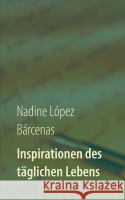Inspirationen des täglichen Lebens: 1998 - 2003 López Bárcenas, Nadine 9783739216447