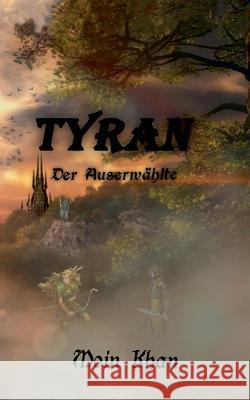 Tyran der Auserwählte Khan Moin 9783739216775 Books on Demand