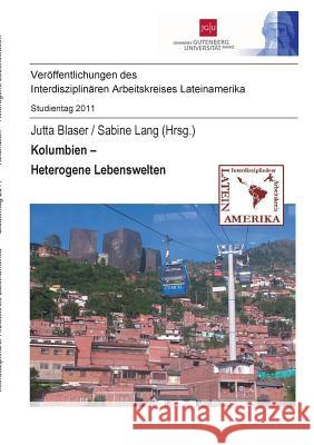 Kolumbien - Heterogene Lebenswelten Jutta Blaser Sabine Lang 9783739217550