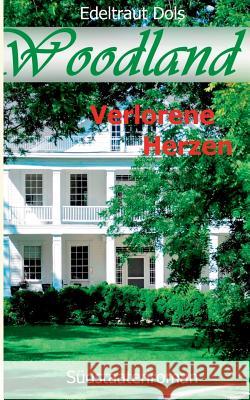 Woodland: Verlorene Herzen Dols, Edeltraut 9783739218793 Books on Demand