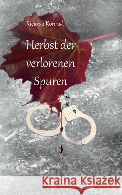 Herbst der verlorenen Spuren Ricarda Konrad 9783739219165