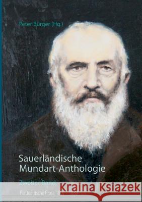 Sauerländische Mundart-Anthologie II: Plattdeutsche Prosa 1807 - 1889 Bürger, Peter 9783739221120 Books on Demand