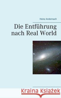 Die Entführung nach Real World Heinz Andernach 9783739221373