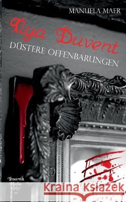 Ilya Duvent: Düstere Offenbarungen Manuela Maer 9783739221649