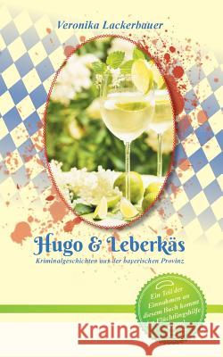 Hugo & Leberkäs Lackerbauer, Veronika 9783739222264