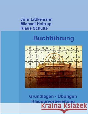 Buchführung, 8. Auflage: Grundlagen, Übungen, Klausurvorbereitung Littkemann, Jörn 9783739223926 Books on Demand