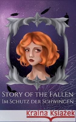 Story of the Fallen: Im Schutz der Schwingen Meira Rowan 9783739227023 Books on Demand