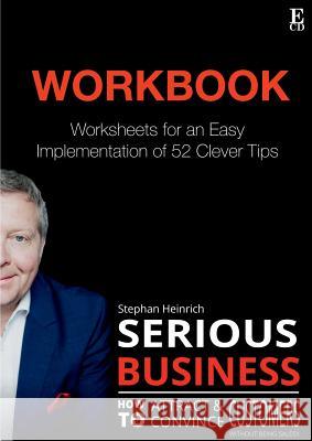 Workbook Serious Business: How to attract and persuade customers without being salesy Heinrich, Stephan 9783739227368 Books on Demand