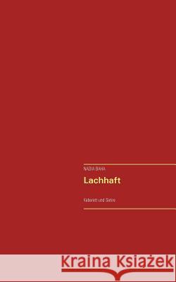 Lachhaft: Kabarett und Satire Baha, Nadia 9783739227566 Books on Demand