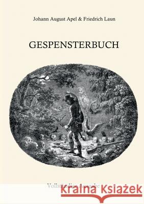 Gespensterbuch: Vollständige Ausgabe Laun, Friedrich 9783739228235 Books on Demand