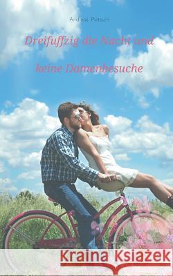 Dreifuffzig die Nacht und keine Damenbesuche Andreas Pietzsch 9783739228242 Books on Demand