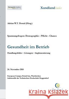 Gesundheit im Betrieb: Handlungsfelder - Lösungen - Implementierung Dostal, Gabriele 9783739230085 Books on Demand