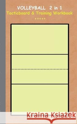 Volleyball 2 in 1 Tacticboard and Training Workbook: Tactics/strategies/drills for trainer/coaches, notebook, training, exercise, exercises, drills, p Taane, Theo Von 9783739232775 Books on Demand