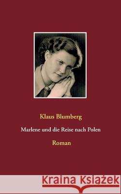 Marlene und die Reise nach Polen Klaus Blumberg 9783739233246