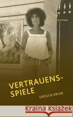 Vertrauensspiele Ursula Erler, Hans Erler 9783739233383
