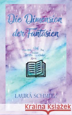 Die Dimension der Fantasien Laura Schmitz 9783739233611 Books on Demand