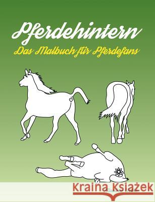 Pferdehintern - Das Malbuch für Pferdefans Wolke, Massimo 9783739233703 Books on Demand