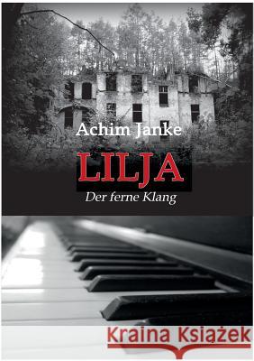 Lilja: Der ferne Klang Janke, Achim 9783739234755