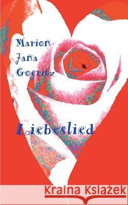 Liebeslied Marion Jana Goeritz 9783739235486 Books on Demand