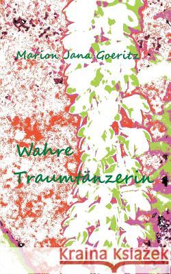 Wahre Traumtänzerin Marion Jana Goeritz 9783739235561 Books on Demand