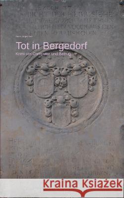 Tot in Bergedorf: Krimi um Computer und Betrug Hans-Jürgen Soll 9783739237299