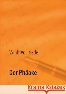 Der Phäake Winfried Friedel 9783739239705